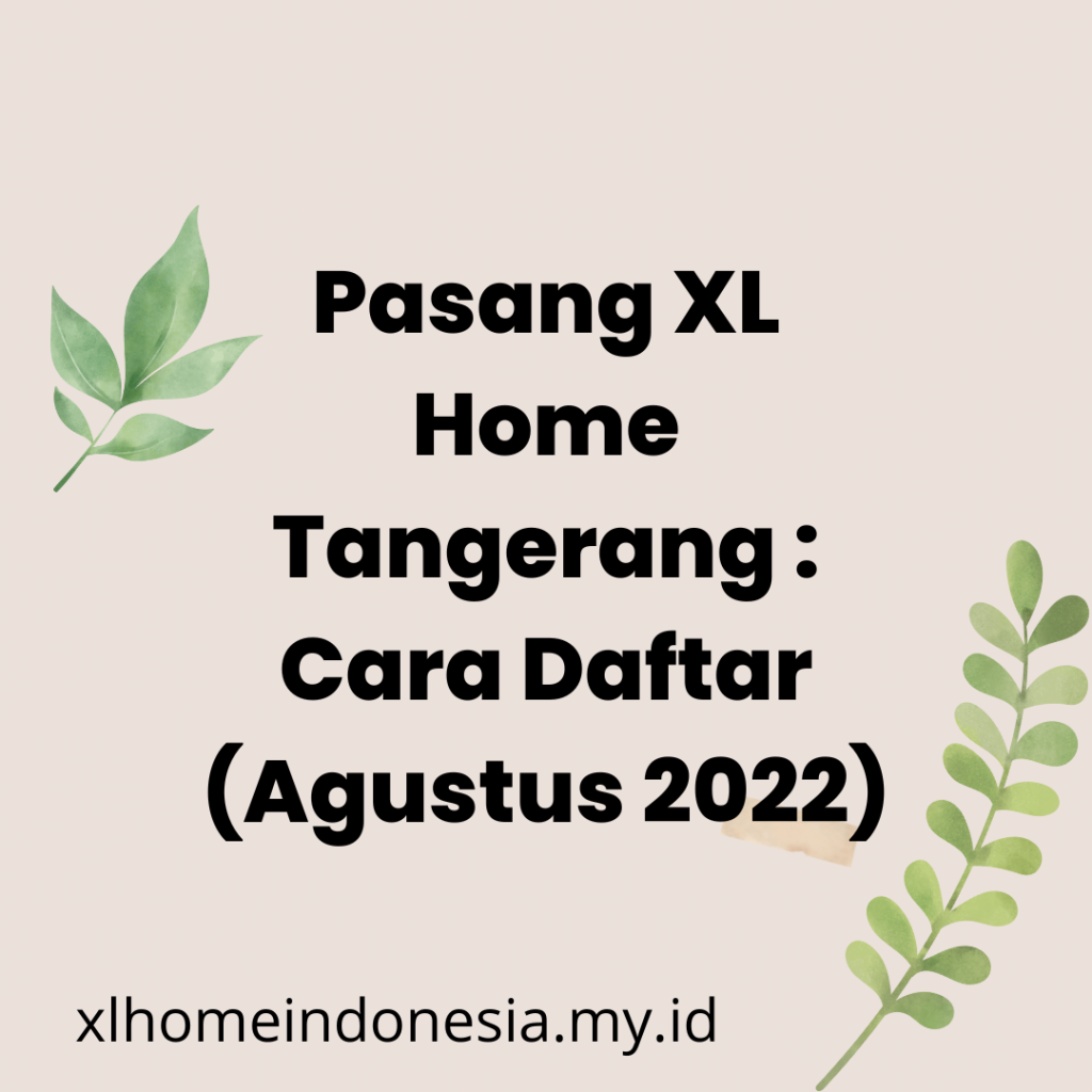 Pasang XL Home Tangerang