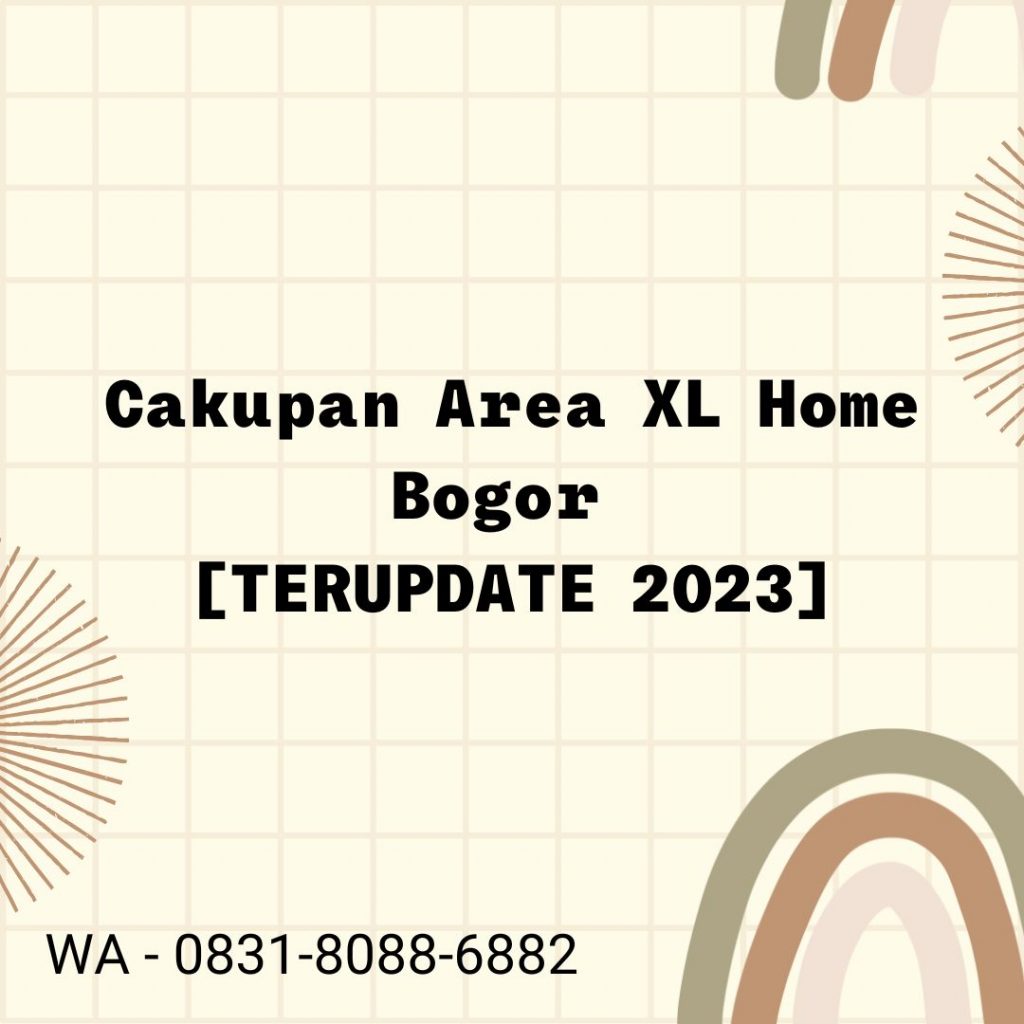 Cakupan Area XL Home Bogor