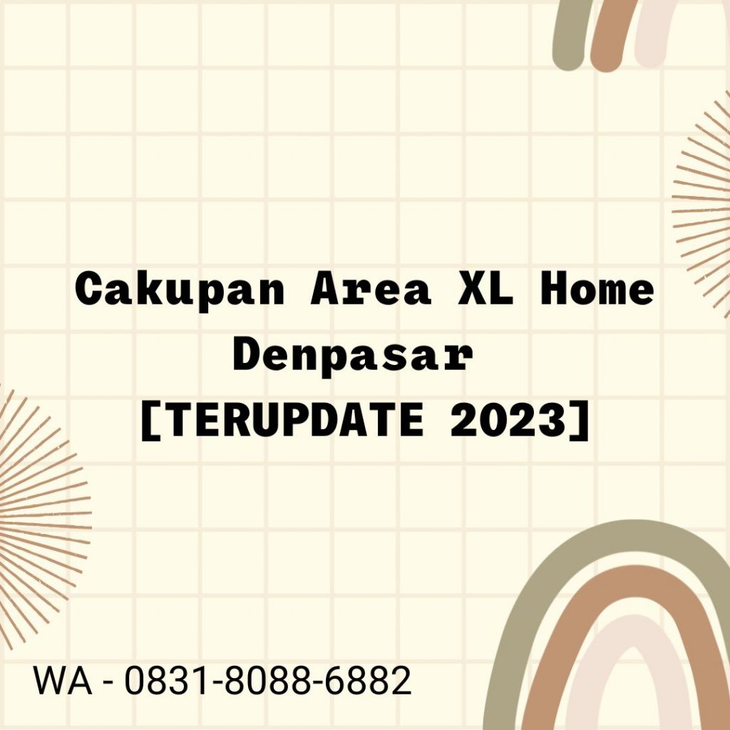 Cakupan Area XL Home Denpasar