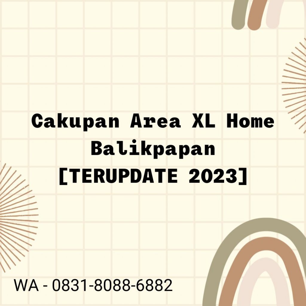 Cakupan Area XL Home Balikpapan