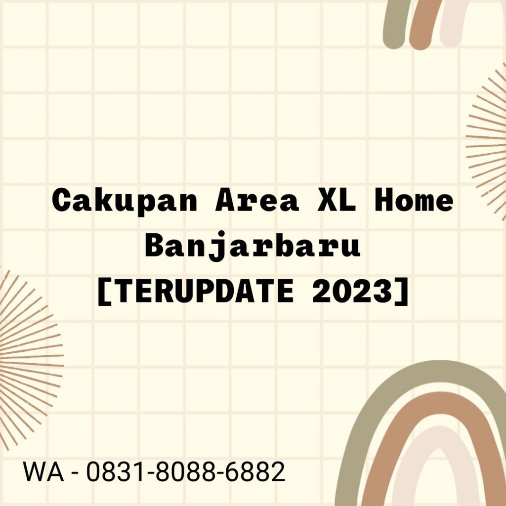 Cakupan Area XL Home Banjarbaru