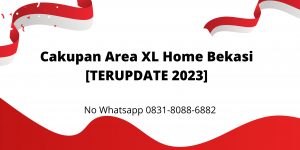 Cakupan Area XL Home Bekasi