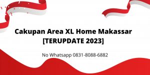 Cakupan Area XL Home Makassar 