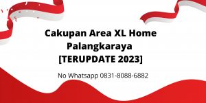 Cakupan Area XL Home Palangkaraya