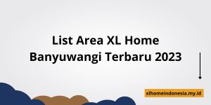 XL Home Banyuwangi
