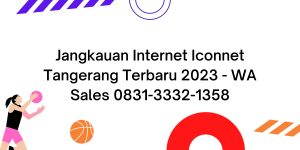 Jangkauan Internet Iconnet Tangerang 