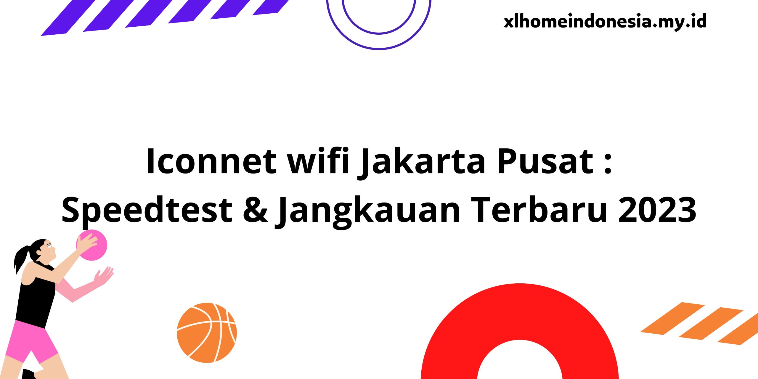 Iconnet wifi Jakarta Pusat